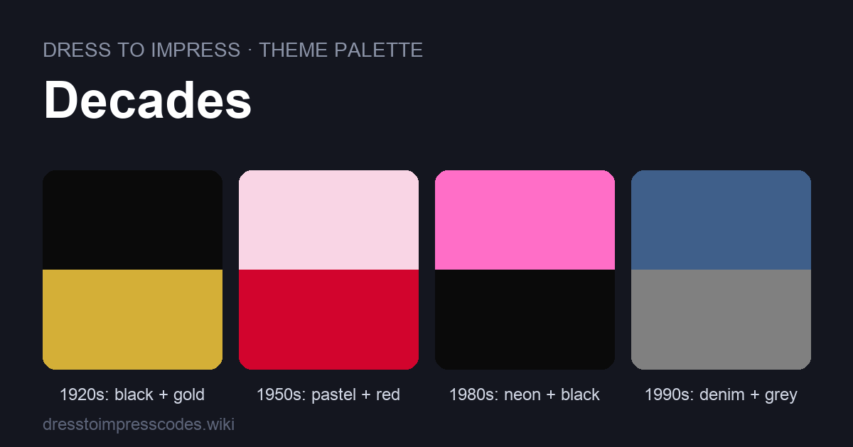 Decades DTI theme colour palette — outfit colours: Pick one era, 1920s: black + gold, 1950s: pastel + red, 1980s: neon + black, 1990s: denim + grey