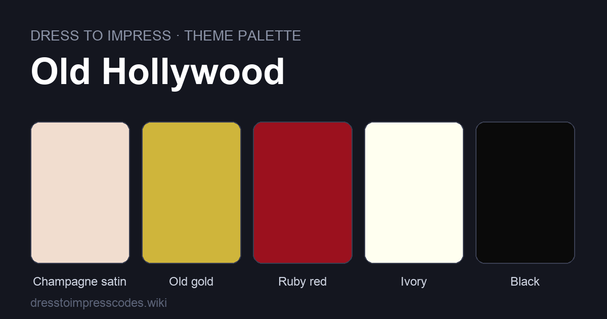Old Hollywood DTI theme colour palette — outfit colours: Champagne satin, Old gold, Ruby red, Ivory, Black