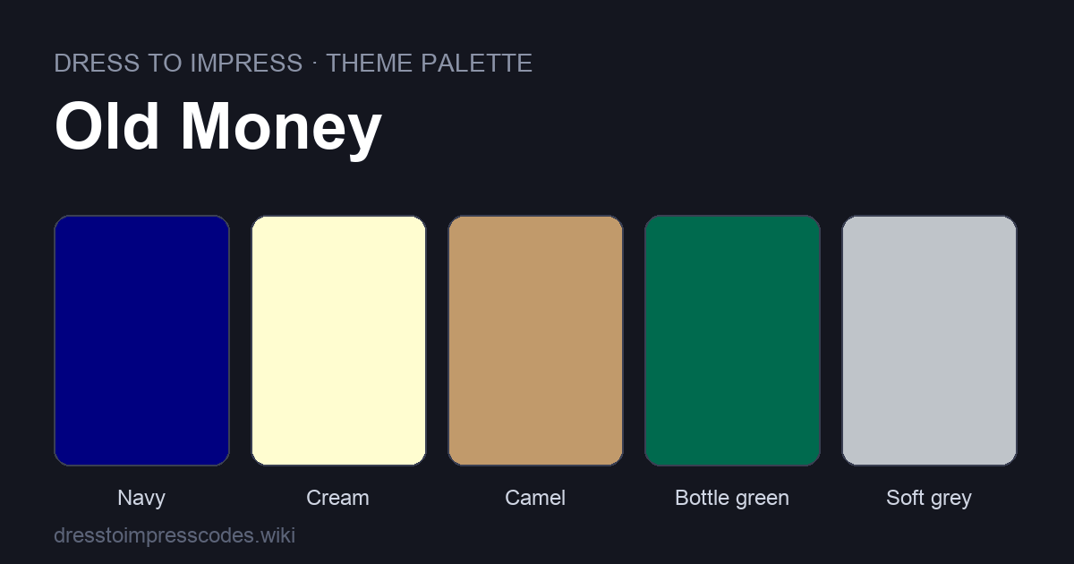 Old Money DTI theme colour palette — outfit colours: Navy, Cream, Camel, Bottle green, Soft grey