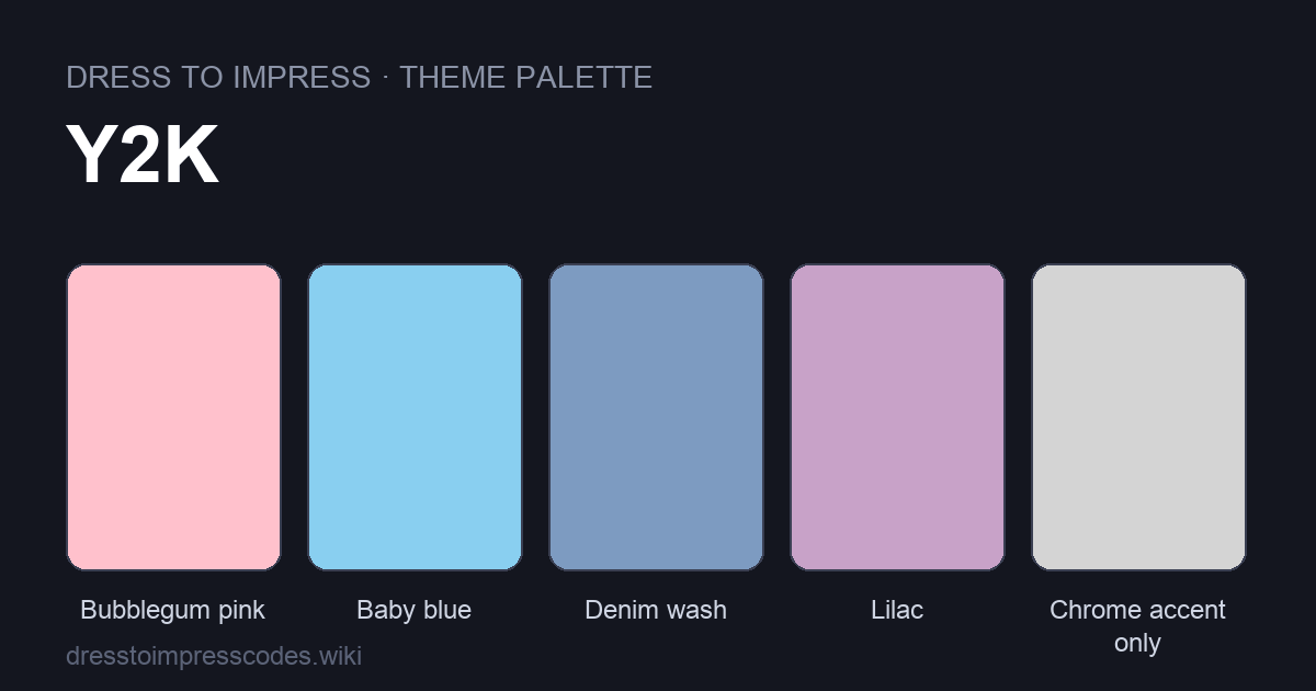 Y2K DTI theme colour palette — outfit colours: Bubblegum pink, Baby blue, Denim wash, Lilac, Chrome accent only